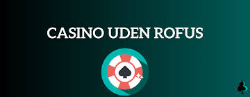 Casino uden ROFUS med Hurtig Udbetaling - Få Dine Gevinster Hurtigt